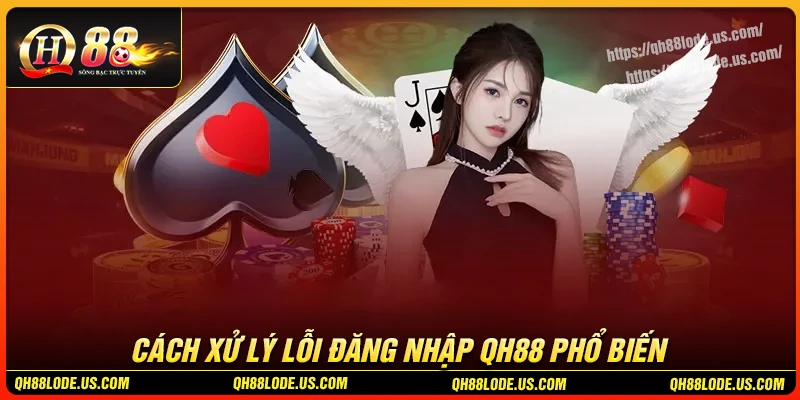 bat-mi-cach-xu-ly-khi-gap-loi-dang-nhap-qh88