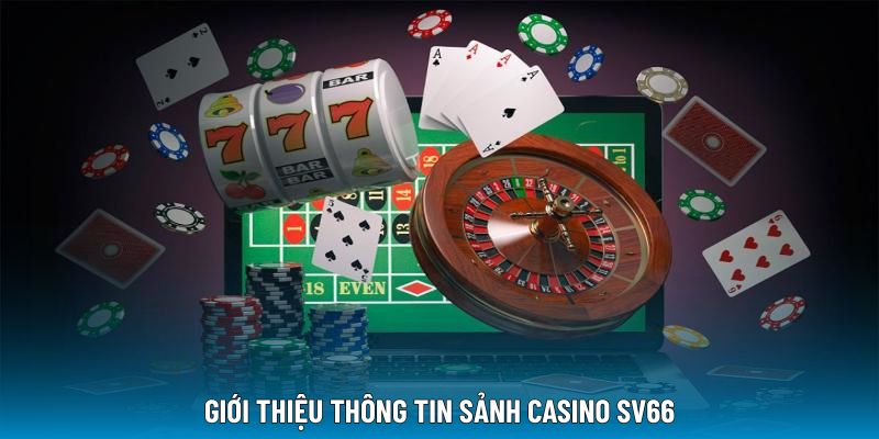 gioi-thieu-thong-tin-sanh-casino-sv66