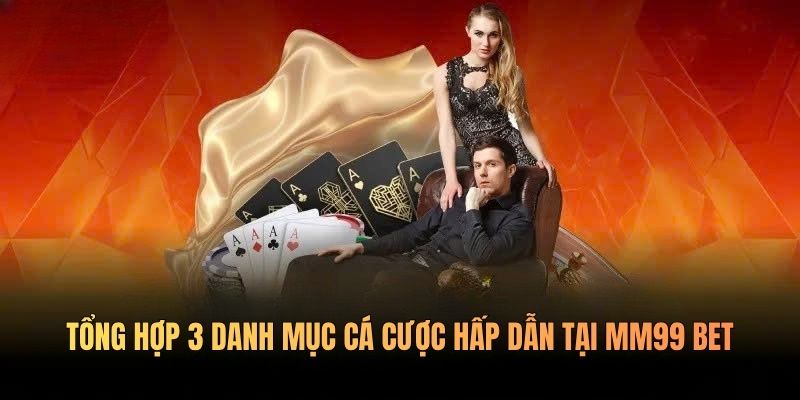 danh-muc-ca-cuoc-mm99-bet