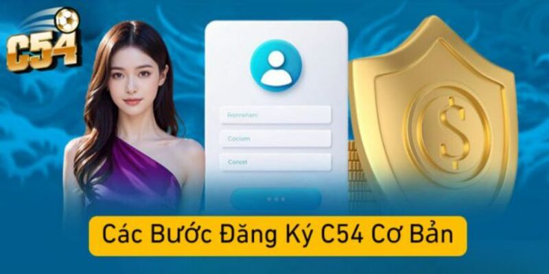 Quy trình 3 bước thực hiện đăng ký C54 cực dễ