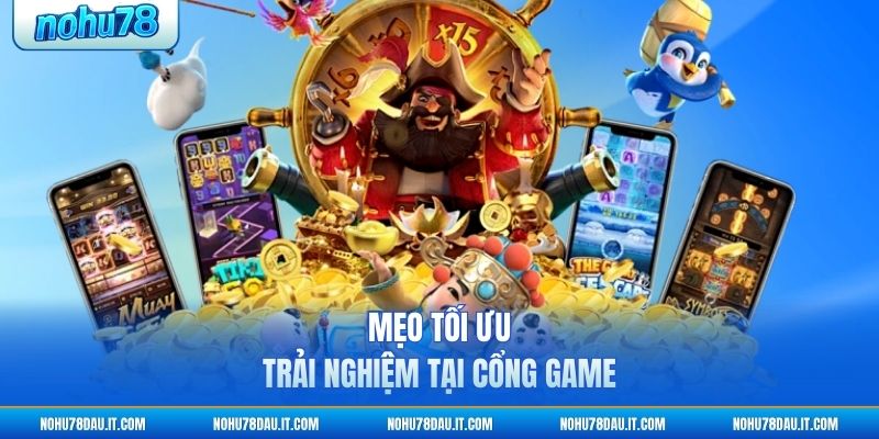 meo-toi-uu-trai-nghiem-tai-cong-game